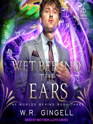cover image of Wet Behind the Ears